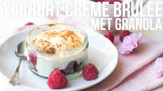 RECEPT Yoghurt crème brûlée met granola  OhMyFoodness [upl. by Graig]