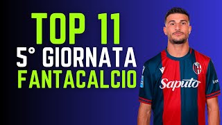 TOP 11 FANTACALCIO 5° GIORNATA Consigli Fantacalcio 202425 [upl. by Rothstein836]