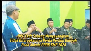 Dpc Fkdt Subang Menyayangkan Tidak Diterapkannya Perda Perbup Diniyah Pada Juknis PPDB SMP 2024 [upl. by Naik]