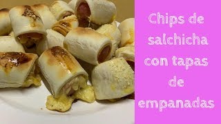 CHIPS DE SALCHICHA con TAPAS de EMPANADAS  SALCHICHAS ENVUELTAS EN MASA  Aperitivo SALCHICHAS [upl. by Randolf566]