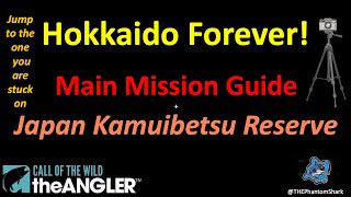 Hokkaido Forever Main Mission Guide  Japan Kamuibetsu Reserve Call of the Wild The Angler [upl. by Lesslie491]