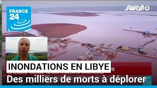 Inondations meurtrières en Libye  des milliers de morts à déplorer • FRANCE 24 [upl. by Fiedling]