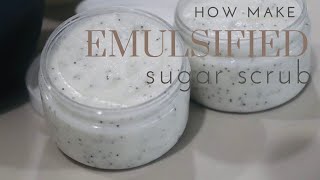 HOW TO MAKE EXFOLIATING EMULSIFIED SUGAR SCRUB  SMALL BUSINESS  FOR BEGINNERS [upl. by Ailana914]