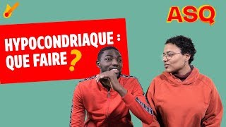 ASQ  Comment aider une personne hypocondriaque  ft Nadjélika amp Sacko [upl. by Aizahs]