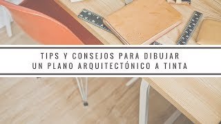 Tips y consejos para dibujar un Plano Arquitectónico a Tinta [upl. by Zwick114]