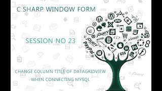 C Tutorial Window Form 23 CHANGE COLUMN TITLE OF DATAGRIDVIEW WHEN CONNECTING MYSQL [upl. by Nuaj]