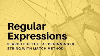 Regular Expressions  02  Search for Text at Beginning of String with match Method [upl. by Tnomed734]