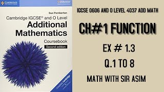 Additional Mathematics IGCSE 0606 and O levels 4037Ch1 Functions Ex 13 Q1 to Q8 Lecture3 [upl. by Manouch]