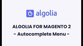 Algolia for Magento 2  Autocomplete Menu Configuration [upl. by Sheffy840]