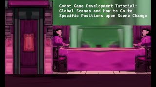 Godot Game Development Tutorial Global Scenes and How to Go to Specific Positions upon Scene Change [upl. by Nylkoorb]