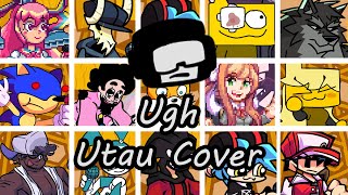 Ugh but Every Turn a Different Character Sings FNF Ugh Everyone Sings It  UTAU Cover [upl. by Donahue]