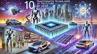 Les 10 Technologies Qui Changeront Complètement Nos Habitudes d’Ici 2030 [upl. by Adoh102]