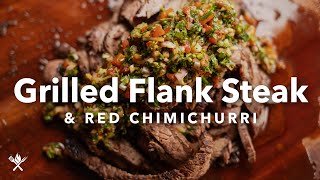 Grilled Flank Steak with Red Chimichurri [upl. by Wynnie994]