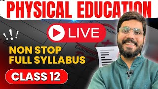 Class 12 Physical Education  NONSTOP Full Syllabus Revision  CBSE BOARD EXAM 2024 [upl. by Hayse618]