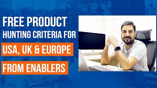 Free Amazon Product Hunting Criteria for USA UK amp Europe from Enablers [upl. by Diandra]