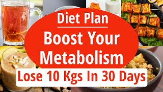 Diet Plan To Boost Your Metabolism and Weight Loss  Lose 10 Kgs In 30 Days Full Day DietMeal Plan [upl. by Anerak]