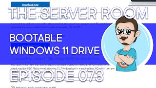 Create a Bootable Windows 11 USB Drive – The Server Room 073 [upl. by Mcmillan]