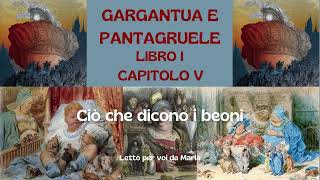 GARGANTUA E PANTAGRUELE Libro 1° Cap 5  Ciò che dicono i beoni [upl. by Netsew513]