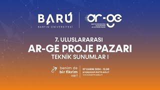 BARÜ 7 Uluslararası ArGe Proje Pazarı Teknik Sunumlar I [upl. by Hseham]