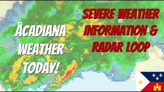 Acadiana Weather Today Radar Loop [upl. by Neona]