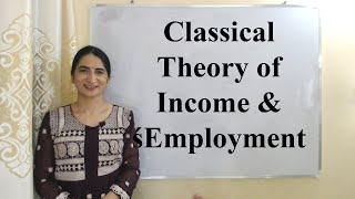 Classical Theory of Income amp Employment [upl. by Yelnikcm351]