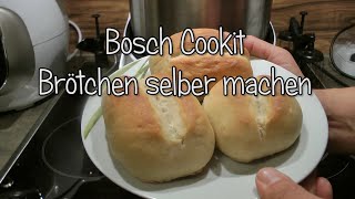 Brötchen aus dem Bosch Cookit  Test Teil 52  Frühstücksbrötchen  Wecken [upl. by Ahsain]