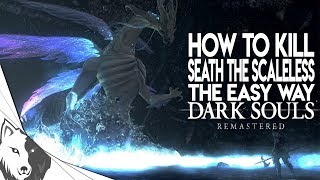 How To Kill Seath The Scaleless The Easy Way  Dark Souls Remastered Boss Guide [upl. by Ennyrb726]