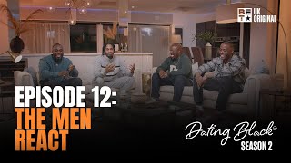 Dating Black S2 EP12  Charlie Mase amp More React to The Women on Rejection amp High Expectations [upl. by Gabriel68]