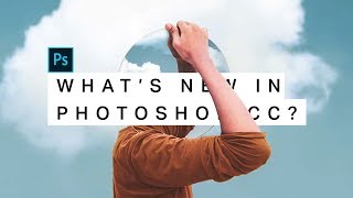 Whats NEW in Photoshop CC 2019 Why This Update is In The Right Direction [upl. by Nylirehs]