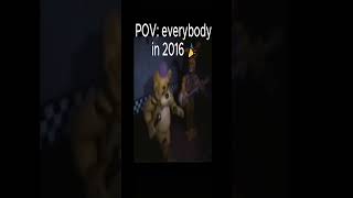 POV everyone in 2016 🐻fnaf short fyp fy foryou [upl. by Htnnek]