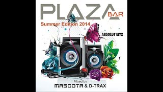 PLAZA Bar Summer Edition 2014 mixed by Mascota amp DTrax [upl. by Coyle673]