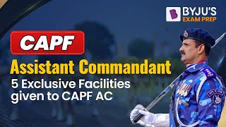 Exclusive Facilities given to Assistant Commandant  CAPF AC 2022  CAPF Preparation  Imp Info [upl. by Fiann3]