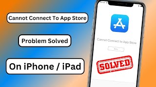 Cannot Connect to App Store  iOS 17  How to Fix Cannot Connect to App Store  2023 [upl. by Hobart]