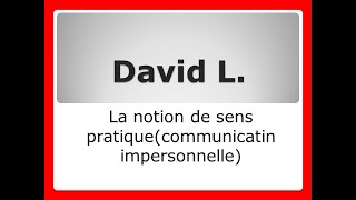 La notion de sens pratique communication impersonnelle [upl. by Ruphina]