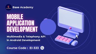 Multimedia and Telephony API  EI333  Mobile Application Development  PU [upl. by Margy304]