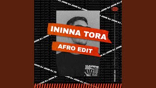 Ininna Tora Afro Edit [upl. by Dnalyag]