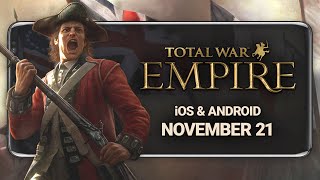 Total War EMPIRE Makes Landfall on iOS amp Android November 21st — PreOrder Today [upl. by Estey657]