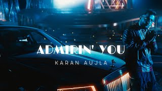 Karan Aujla Admirin You Slowed Reverb [upl. by Grodin]