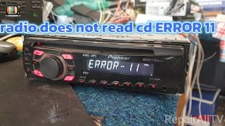 pioneer ERROR 11 CD radio does not read cd ERROR 11 [upl. by Einnij27]