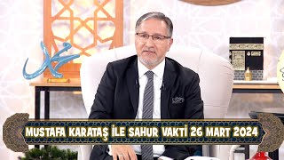 Prof Dr Mustafa Karataş ile Sahur Vakti 26 Mart 2024 [upl. by Htial]