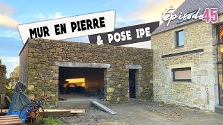 MUR EN PIERRE FINI et pose des IPE  EP45  rénovation grange [upl. by Hiroshi607]