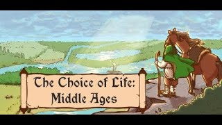 Choice of Life Middle Ages 100 Part 3 [upl. by Ttocs]