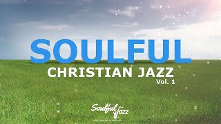 Soulful Christian Jazz Music [upl. by Jamila]