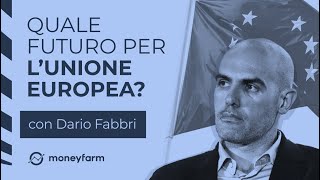 Quale sarà il futuro dellUnione Europea  Moneyfarm con Dario Fabbri [upl. by Ylecara]