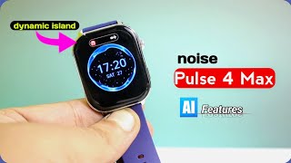 Noise ColorFit Pulse 4 Max  Indias First AI Smartwatch Unboxing Review [upl. by Frisse]