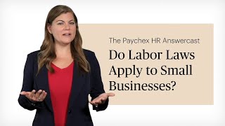 Do Labor Laws Apply to Small Businesses  HR Answers from Paychex [upl. by Cirone]