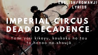 Imperial Circus Dead Decadence  Yomi yori kikoyu  Lyrics EngRomanji [upl. by Ahders]