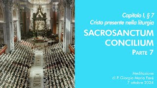 Sacrosanctum Concilium  Cap I § 7  P Giorgio M Faré [upl. by Nanaek]