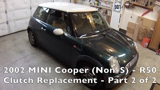 200206 MINI Cooper NonS Clutch Replacement Part 2 of 2 [upl. by Enitsahc]