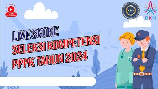 LIVE SCORE SELEKSI PPPK 2024  TILOK BKN MANDIRI JAKARTA 1  11 DESEMBER 2024 [upl. by Panta]